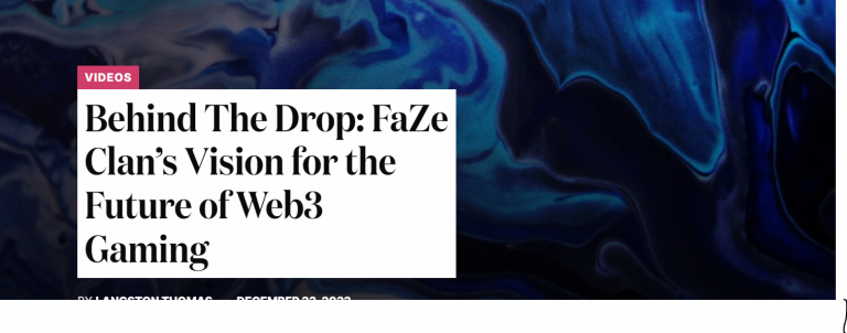 Behind The Drop: FaZe Clan’s Vision for the Future of Web3 Gaming