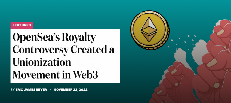 OpenSea’s Royalty Controversy Created a Unionization Movement in Web3